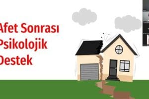 Doğal Afet Sonrası Psikolojik Destek Hattı